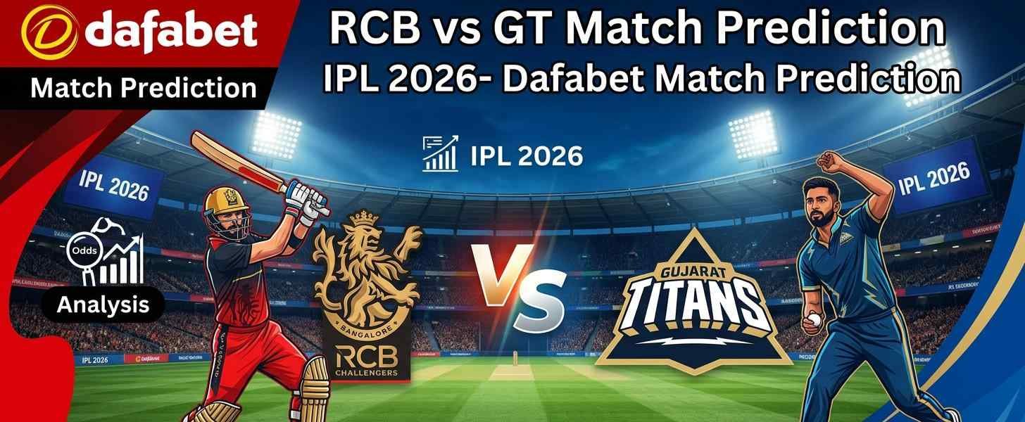 RCB vs GT Match Prediction IPL 2026 on Dafabet