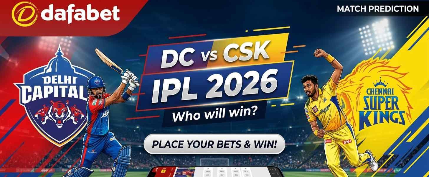 Dafabet Delhi Capitals vs Chennai Super Kings Match Prediction IPL 2026